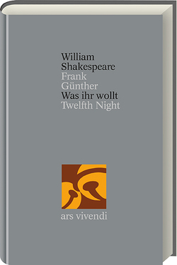 Was Ihr wollt /Twelfth Night (Shakespeare Gesamtausgabe, Band 8) – zweisprachige Ausgabe von Günther,  Frank, Shakespeare,  William