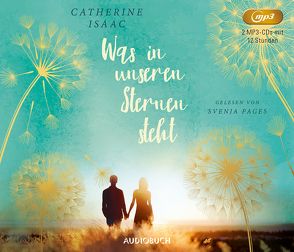 Was in unseren Sternen steht (2 MP3-CDs) von Isaac,  Catherine, Naumann,  Katharina, Pages,  Svenja