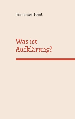 Was ist Aufklärung? von Kant,  Immanuel