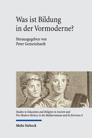 Was ist Bildung in der Vormoderne? von Gemeinhardt,  Peter