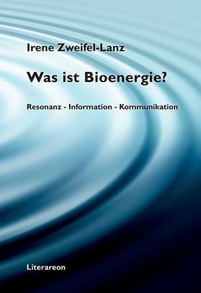 Was ist Bioenergie? von Zweifel-Lanz,  Irene