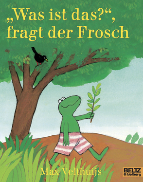 Was ist das, fragt der Frosch von Inhauser,  Rolf, Velthuijs,  Max