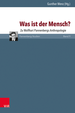 Was ist der Mensch? von Ansorge,  Dirk, Etzelmüller,  Gregor, Fritsch,  Harald, Körner SJ,  Felix, Murrmann-Kahl,  Michael, Nüssel,  Friederike, Oehl,  Thomas, Ringleben,  Joachim, Schmidt SJ,  Josef, Schroffner SJ,  Paul, SJ,  Klaus Vechtel, Wenz,  Gunther