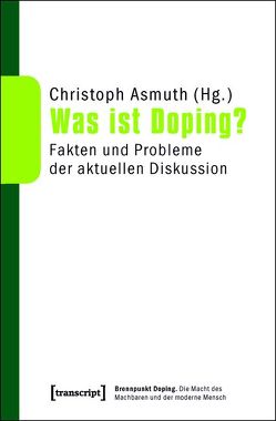 Was ist Doping? von Asmuth,  Christoph