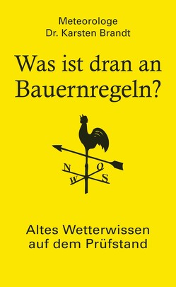 Was ist dran an Bauernregeln? von Brandt,  Karsten