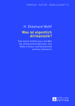 Was ist eigentlich Afrikanistik? von Wolff,  H. Ekkehard