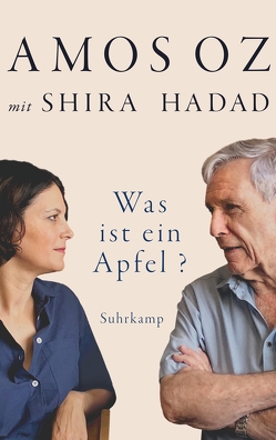 Was ist ein Apfel? von Birkenhauer,  Anne, Hadad,  Shira, Oz,  Amos