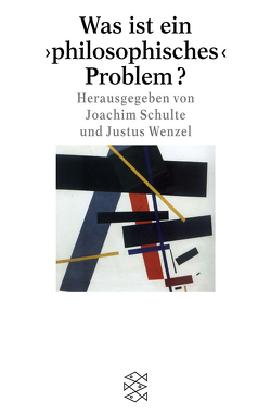 Was ist ein ‚philosophisches‘ Problem? von Schulte,  Joachim, Wenzel,  Uwe Justus