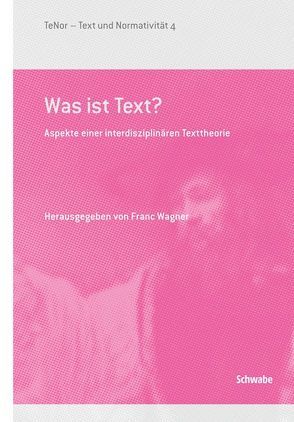 Was ist Text? von Enno,  Rudolph, Luminati,  Michele, Müller,  Wolfgang W., Wagner,  Franc