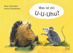 Was ist ein U-U-Uhu? von Schartmann,  Gisela, Schneider,  Peter
