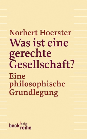 Was ist eine gerechte Gesellschaft? von Hoerster,  Norbert