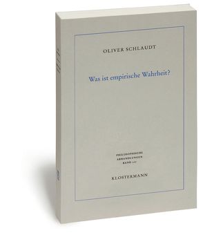 Was ist empirische Wahrheit? von Schlaudt,  Oliver