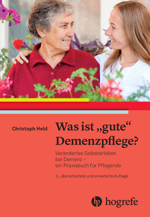 Was ist „gute“ Demenzpflege? von Held,  Christoph