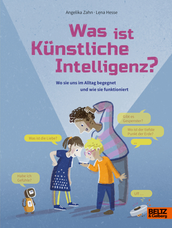 Was ist Künstliche Intelligenz? von Hesse,  Lena, Zahn,  Angelika
