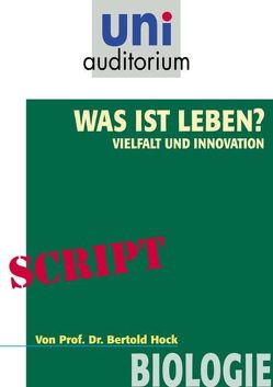 Was ist Leben? Vielfalt und Innovation von Hock,  Bertold