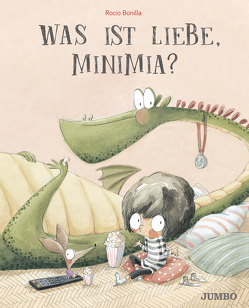 Was ist Liebe, Minimia? von Bonilla,  Rocio