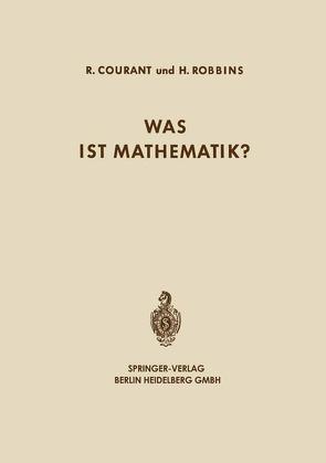 Was ist Mathematik? von Courant,  Richard, Kirsch,  Arnold, Rellich,  Brigitte, Robbins,  Herbert, Runge,  Iris
