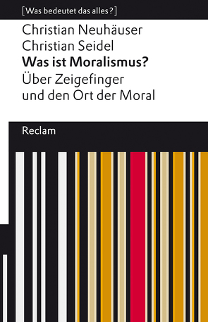 Was ist Moralismus? von Neuhäuser,  Christian, Seidel,  Christian