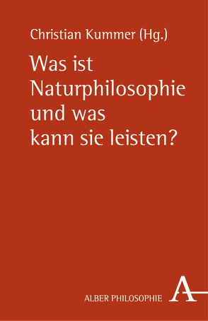 Was ist Naturphilosophie und was kann sie leisten? von Drieschner,  Michael, Kanitscheider,  Bernulf, Köchy,  Kristian, Kummer,  Christian, Lesch,  Harald, Lyre,  Holger, Mainzer,  Klaus, Mutschler,  Hans-Dieter, Rehmann-Sutter,  Christoph, Schiemann,  Gregor, Seidel,  Johannes Dr. theol.