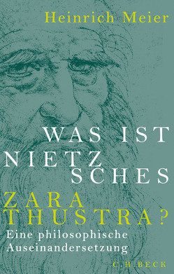 Was ist Nietzsches Zarathustra? von Meier,  Heinrich