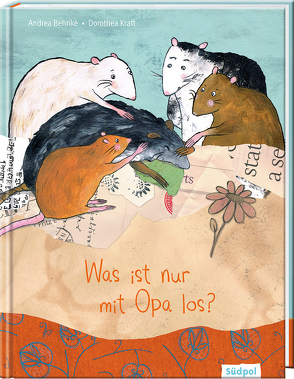 Was ist nur mit Opa los? von Behnke,  Andrea, Kraft,  Dorothea