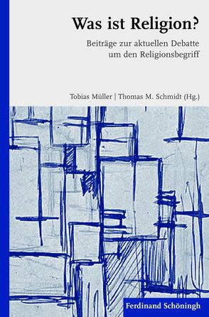 Was ist Religion? von Enders,  Markus, Feil,  Ernst, Figl,  Johann, Gladigow,  Burkhard, Haußig,  Hans-Michael, Kippenberg,  Hans G., Müller,  Tobias, Schmidt,  Thomas M., Schrödter,  Hermann, von Brück,  Michael