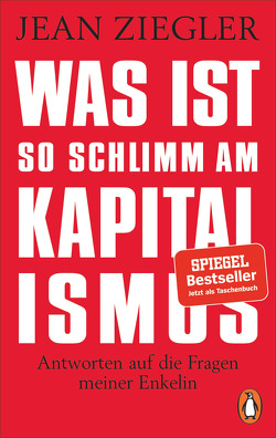 Was ist so schlimm am Kapitalismus? von Kober,  Hainer, Ziegler,  Jean