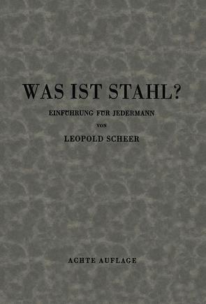 Was ist Stahl? von Scheer,  Leopold