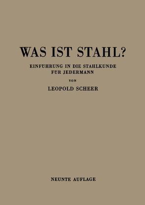 Was ist Stahl? von Scheer,  Leopold