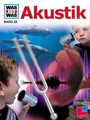 Was ist was, Band 028: Akustik von Köthe,  Dr. Rainer, Mack,  Andreas