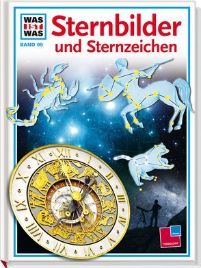 Was ist was, Band 099: Sternbilder und Sternzeichen von Kliemt,  Frank, Müller,  Dieter, Übelacker,  Prof. Dr. Erich