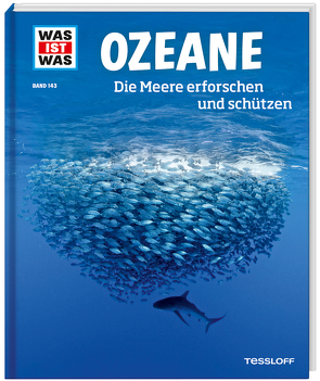 WAS IST WAS Band 143 Ozeane. Die Meere erforschen und schützen von Kunz,  Uli