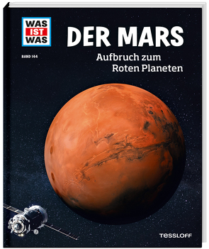 WAS IST WAS Band 144 Der Mars. Aufbruch zum Roten Planeten von Baur,  Dr. Manfred