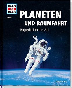 WAS IST WAS Band 16 Planeten und Raumfahrt. Expedition ins All von Baur,  Dr. Manfred, Kliemt,  Frank, Schlegel,  Gerhard, Schwochow,  Jan
