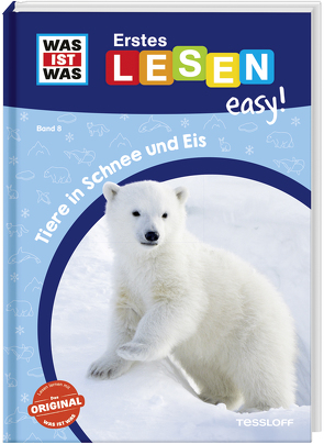 WAS IST WAS Erstes Lesen easy! Band 8. Tiere in Schnee und Eis von Koch,  Ruth, Meierjürgen,  Sonja