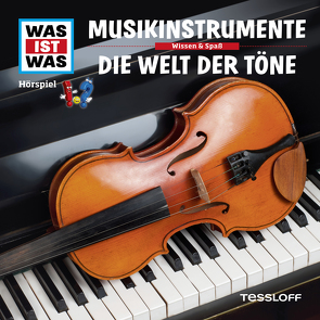 WAS IST WAS Hörspiel. Musikinstrumente / Die Welt der Töne. von Baur,  Dr. Manfred, Carlsson,  Anna, Hameyer,  Jan, Illi,  Günther, Krumbiegel,  Crock, Riedl,  Jakob, Semar,  Kristiane