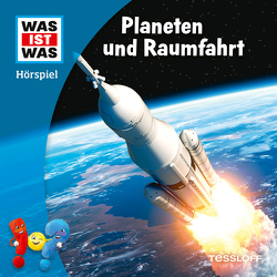 WAS IST WAS Hörspiel. Planeten und Raumfahrt von Bonn,  Björn, Clarén,  Marius, Maetz,  Stefan, Meisheit,  Yesim