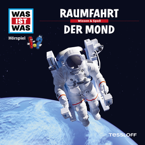 WAS IST WAS Hörspiel. Raumfahrt / Der Mond. von Baur,  Dr. Manfred, Haßler,  Sebastian, Illi,  Günther, Krumbiegel,  Crock, Semar,  Kristiane