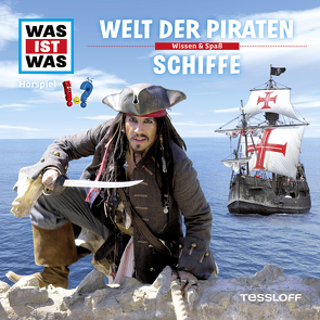 WAS IST WAS Hörspiel. Welt der Piraten / Schiffe. von Bauer,  Matthias, Carlsson,  Anna, Falk,  Matthias, Krumbiegel,  Crock, Riedl,  Jakob, Semar,  Kristiane