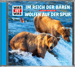 WAS IST WAS Hörspiel: Im Reich der Bären/ Wölfen auf der Spur von Bauer,  Matthias, Carlsson,  Anna, Falk,  Matthias, Illi,  Günther, Krumbiegel,  Crock, Riedl,  Jakob