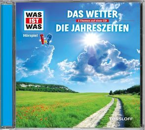 WAS IST WAS Hörspiel: Das Wetter/ Die Jahreszeiten von Baur,  Dr. Manfred, Carlsson,  Anna, Falk,  Matthias, Haßler,  Sebastian, Illi,  Günther, Krumbiegel,  Crock, Riedl,  Jakob