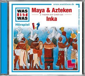 WAS IST WAS Hörspiel: Maya & Azteken/ Inka von Baur,  Dr. Manfred, Illi,  Günther, Krumbiegel,  Crock, Semar,  Kristiane