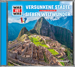 WAS IST WAS Hörspiel: Versunkene Städte/ Die sieben Weltwunder von Carlsson,  Anna, Haderer,  Kurt, Hameyer,  Jan, Illi,  Günther, Krumbiegel,  Crock, Riedl,  Jakob, Semar,  Kristiane