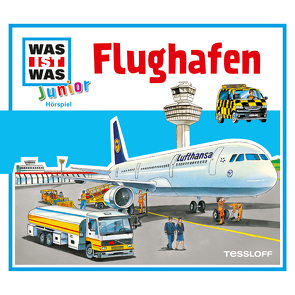 WAS IST WAS Junior Hörspiel. Flughafen von Casaretto,  Frank, Habersack,  Charlotte, Lehmann-Horn,  Markus, Pohl,  Daniela, Wilhelmi,  Friederike