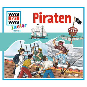 WAS IST WAS Junior Hörspiel. Piraten von Habersack,  Charlotte, Lehmann-Horn,  Markus, Walther,  Maximilian