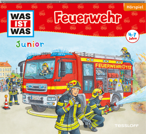 WAS IST WAS Junior Hörspiel: Feuerwehr von Anders,  Luis-Max, Habersack,  Charlotte, Humbach,  Markus, Wilhelmi,  Friederike