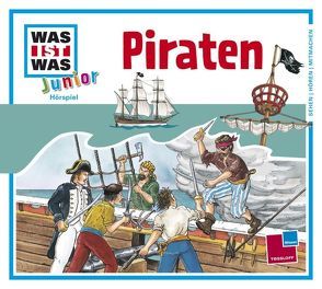 WAS IST WAS Junior Hörspiel: Piraten von Anders,  Luis-Max, Habersack,  Charlotte, Walther,  Max