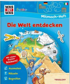 WAS IST WAS Junior Mitmach-Heft Die Welt entdecken von Hennig,  Dirk, Jeremies,  Christian, Jeremies,  Fabian, Marti,  Tatjana, Schuhmann,  Achim, Seidel,  Stefan, Vohwinkel,  Astrid, Voigt,  Silke