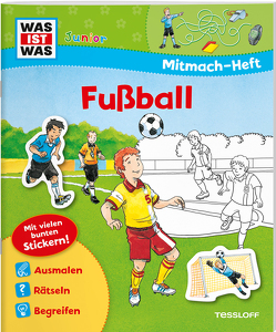 WAS IST WAS Junior Mitmach-Heft Fußball von Bondarenko,  Birgit, Hennig,  Dirk, Stiefenhofer,  Martin, Walther,  Max