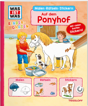 WAS IST WAS Kindergarten Malen Rätseln Stickern Auf dem Ponyhof von Beurenmeister,  Corina, Döring,  Hans Günther, Haller,  Ute, Schuck,  Sabine